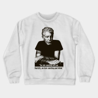 Anthony Bourdain Crewneck Sweatshirt